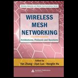 Wireless Mesh Networking Architectures, Protocols and Standards