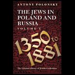 Jews in Poland and Russia, Volume 1 1350 1881