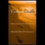 Violent Death : Resilience And Intervention Beyond the Crisis