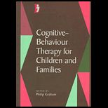 Cognitive Behavior Therapy for Children and Families