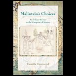 Malintzins Choices  Indian Woman in the Conquest of Mexico