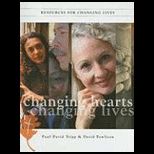 Changing Hearts, Changing Lives: Session By Session Guide for the Thirteen Part DVD/CD Series on Change