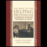 Role of the Helping Professions in Understanding and Treating the Victims and Perpetrators of Violence