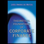 Theoretical Foundations of Corp. Fin.