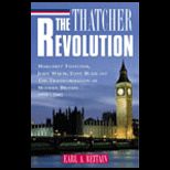Thatcher Revolution  Margaret Thatcher, John Major, Tony Blair, and the Transformation of Modern Britain 1979 2001