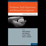Evolution, Early Experience and Human Development From Research to Practice and Policy