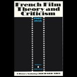French Film Theory and Criticism : A History   Anthology, 1907 1939, Volume I