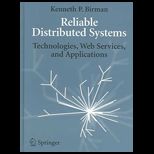 Reliable Distributed Systems : Technologies, Web Services, and Applications