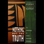 Nothing but the Truth :  An Anthology of Native American Literature