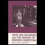 John Von Neumann and Origins of Modern Comp
