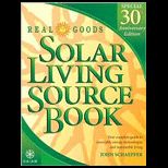 Real Goods Solar Living Source Book: Special 30th Anniversary Edition: Your Complete Guide to Renewable Energy Technologies and Sustainable Living