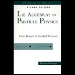 Lie Algebras in Particle Physics  From Isospin to Unified Theories (Frontiers in Physics Series)