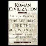 Roman Civilization : The Republic and the Augustan Age, Volume I   Selected Readings