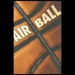 Air Ball American Educations Failed Experiment with Elite Athletics