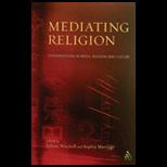 Mediating Religion  Studies in Media, Religion, and Culture
