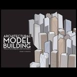 Architectural Model Building  Tools, Techniques, and Materials