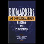 Biomarkers and Occupational Health Progress and Perspectives