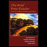 Brief Prose Reader  Essays for Thinking, Reading, and Writing
