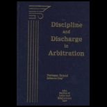 Discipline and Discharge in Arbitration