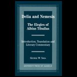Delia and Nemesis : The Elegies of Albius Tibullus