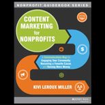 Content Marketing for Nonprofits A Communications Map for Engaging Your Community, Becoming a Favorite Cause, and Raising More Money