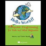 Hello World! : Computer Programming for Kids and Other Beg.