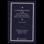 Labor Relations Law: Selected Federal Statutes and Sample Bargaining Agreement