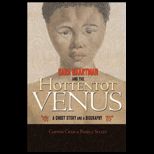 Sara Baartman and the Hottentot Venus: A Ghost Story and a Biography