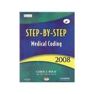 Step by Step Medical Coding 2008 Edition   Text, Workbook, Saunders 2008 ICD 9 CM Volumes 1, 2 & 3 Standard Edition, 2008 HCPCS Level II and CPT 2008 Standard Edition Package, 1e (9781416059202): Carol J. Buck MS  CPC  CPC H  CCS P: Books
