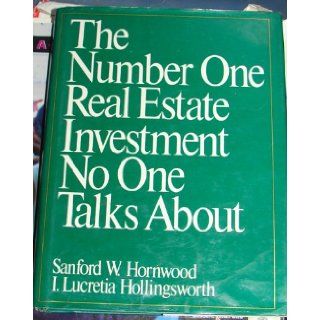 The Number One Real Estate Investment No One Talks about: Sanford W Hornwood: 9780136264828: Books