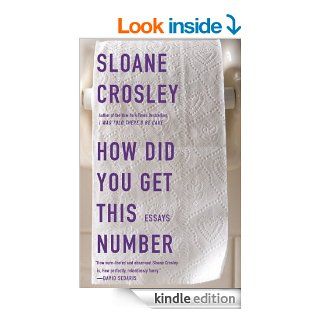 How Did You Get This Number eBook: Sloane Crosley: Kindle Store