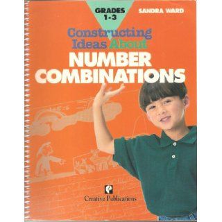Constructing ideas about number combinations (Constructing ideas series): Sandra Ward: 9781561078066: Books