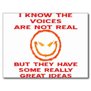 Voices Aren't Real But They Have Great Ideas Post Card