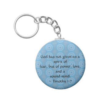 Timothy 17 God has not given us a spirit ofKey Chains