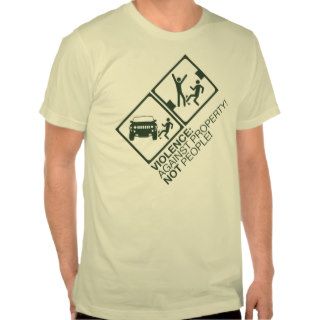 Violence against property, not people Tshirt