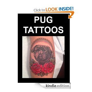 Pug Tattoos: Designs & Ideas eBook: Barry Heckford: Kindle Store