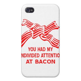 You Had My Undivided Attention At Bacon iPhone 4/4S Covers