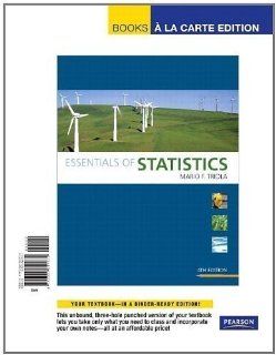 Essentials of Statistics, Books a la Carte Edition (4th Edition) 4th (fourth) Edition by Triola, Mario F. [2010]: Books