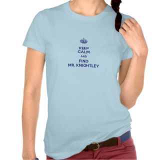 Keep Calm Find Mr. Knightley Jane Austen Emma Tees