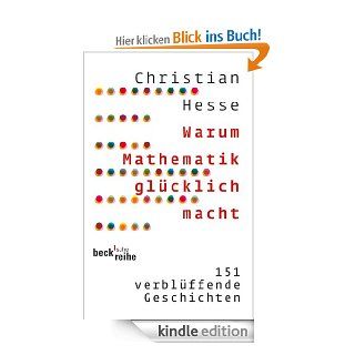 Warum Mathematik glcklich macht: 151 verblffende Geschichten eBook: Christian Hesse: Kindle Shop