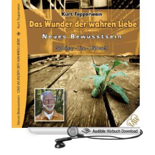 Die Wunder der wahren Liebe (Hörbuch Download): Kurt Tepperwein: Bücher
