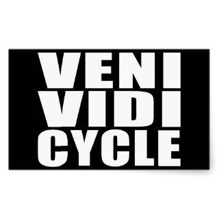 Funny Cycling Quotes Jokes : Veni Vidi Cycle Rectangle Sticker