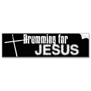 Drumming.for.JESUS Bumper Stickers