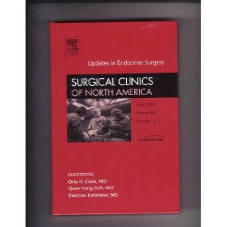 Surgical Clinics of North America Updates in Endocrine Surgery (Volume 84 Number 3): Orlo H. Clark, Quan Yang Duh, Electron Kebebew: Books