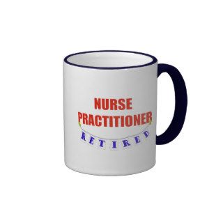 RETIRED NURSE PRACTITIONER COFFEE MUG