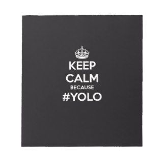 Keep Calm Because YOLO Notepad