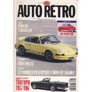 Auto retro N126 fevrier 1991 dossier les modeles d' exception a moins de 100000 F / essai porsche carrera rs / une familiale de crise simca ariane / guide d' achat triumph TR5/TR6: Collectif: Books