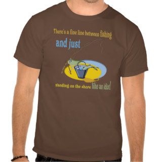 Funny Fishing Idiot T shirts