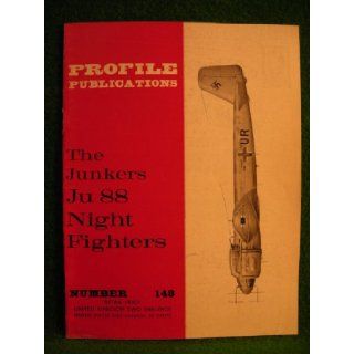 Aircraft Profile, No. 148: The Junkers Ju 88 Night Fighters: Alfred Price: Books