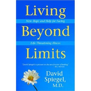 Living Beyond Limits: David Spiegel: 9780923521899: Books